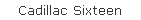 Cadillac Sixteen